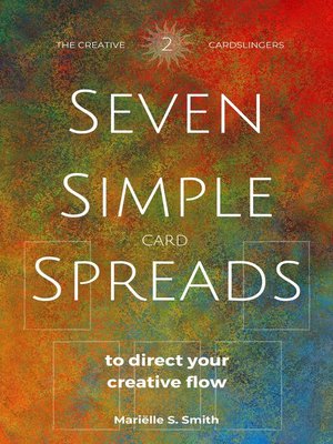 cover image of Seven Simple Card Spreads to Direct Your Creative Flow